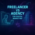 Digital Marketing Agency vs Freelancer: Which Delivers Better ROI?